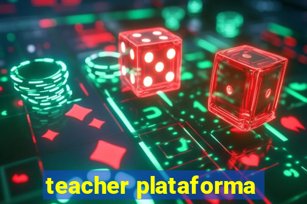 teacher plataforma